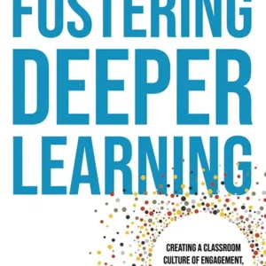 Fostering Deeper Learning
