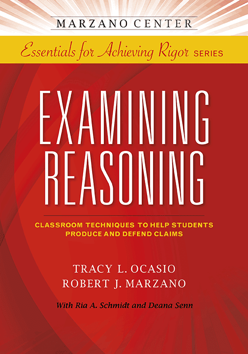 examining_reasoning-_classroom_techniques_to_help_students_produce_and_defend_claims